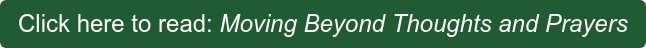 Click here to read: Moving Beyond Thoughts and Prayers